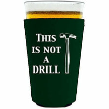 Load image into Gallery viewer, This is Not a Drill Pint Glass Coolie