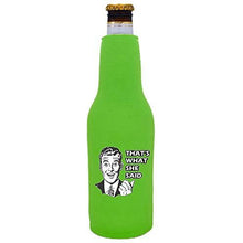 Load image into Gallery viewer, That's What She Said Bottle Coolie With Opener