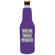 Load image into Gallery viewer, Drunk Wives Matter Beer Bottle Coolie