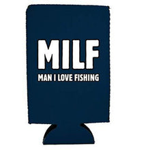 Load image into Gallery viewer, MILF Man I Love Fishing 16 oz. Can Coolie