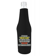 Load image into Gallery viewer, black zipper beer bottle koozie with if you say beer can in a british accent youre also saying bacon in a jamaican accent design