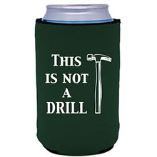 Load image into Gallery viewer, This is Not A Drill Can Coolie