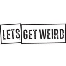 Load image into Gallery viewer, vinyl sticker with lets get weird design