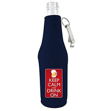 Load image into Gallery viewer, Keep Calm Drink On Beer Bottle Coolie With Opener