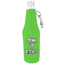 Load image into Gallery viewer, Drink up Bitches Beer Bottle Coolie With Opener