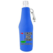 Load image into Gallery viewer, I Like Big Putts and I Cannot Lie Beer Bottle Coolie With Opener