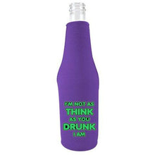 Load image into Gallery viewer, I'm Not as Think as You Drunk I Am Beer Bottle Coolie