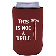 Load image into Gallery viewer, This is Not A Drill Can Coolie