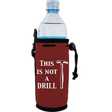 Load image into Gallery viewer, This is Not A Drill Water Bottle Coolie
