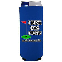 Load image into Gallery viewer, I Like Big Putts Slim 12 oz Can Coolie
