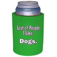 Load image into Gallery viewer, List of People I Like Dogs Thick Foam "Old School" Can Coolie