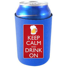 Load image into Gallery viewer, Keep Calm Drink On Can Coolie