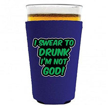 Load image into Gallery viewer, I Swear To Drunk I'm Not God Pint Glass Coolie