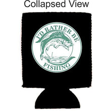 Load image into Gallery viewer, I'd Rather Be Fishing Can Coolie