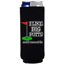 Load image into Gallery viewer, I Like Big Putts Slim 12 oz Can Coolie