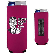 Load image into Gallery viewer, magenta magnetic slim can koozie with that's what she said and 50's guy funny design