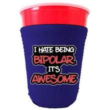 Load image into Gallery viewer, Bipolar is Awesome Funny Party Cup Coolie