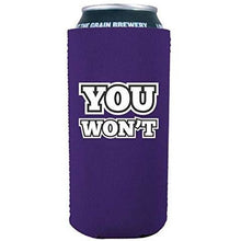 Load image into Gallery viewer, You Won't 16 oz. Can Coolie