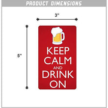 Load image into Gallery viewer, Keep Calm and Drink On Vinyl Sticker
