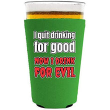 Load image into Gallery viewer, I Quit Drinking For Good, Now I Drink For Evil Pint Glass Coolie