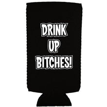 Load image into Gallery viewer, Drink Up Bitches Slim Can Coolie