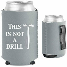 Load image into Gallery viewer, This is Not A Drill Magnetic Can Coolie