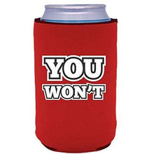 Load image into Gallery viewer, You Won't Can Coolie