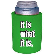 Load image into Gallery viewer, It Is What It Is Thick Foam "Old School" Can Coolie