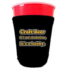 Load image into Gallery viewer, black party cup koozie with craft beer its not alcoholism its a hobby design 
