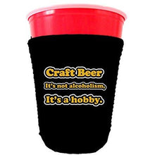 Load image into Gallery viewer, black party cup koozie with craft beer its not alcoholism its a hobby design