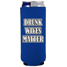 Load image into Gallery viewer, Drunk Wives Matter Slim Can Coolie