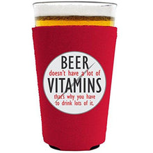 Load image into Gallery viewer, Beer Doesn't Have A Lot of Vitamins Pint Glass Koozie