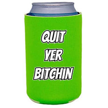 Load image into Gallery viewer, Quit Yer Bitchin Can Coolie