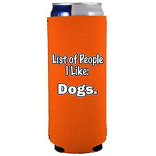 Load image into Gallery viewer, List of People I Like Dogs Slim Can Coolie