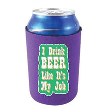 Load image into Gallery viewer, I Drink Beer Like It's My Job Can Coolie