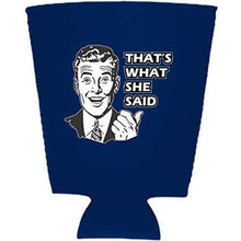 Load image into Gallery viewer, That's What She Said Pint Glass Coolie