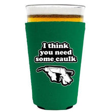 Load image into Gallery viewer, You Need Caulk Pint Glass Coolie