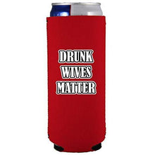 Load image into Gallery viewer, Drunk Wives Matter Slim Can Coolie