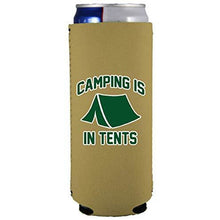 Load image into Gallery viewer, Camping is in Tents Slim 12 oz Can Coolie
