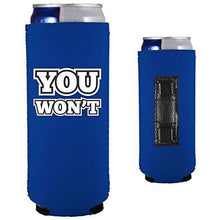 Load image into Gallery viewer, royal blue magnetic slim can koozie with "you won't" funny text design