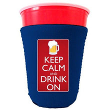 Load image into Gallery viewer, Keep Calm and Drink On Party Cup Coolie