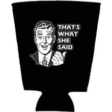 Load image into Gallery viewer, That's What She Said Pint Glass Coolie