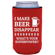 Load image into Gallery viewer, I Make Beer Disappear Can Coolie