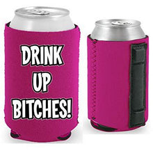 Load image into Gallery viewer, Drink up Bitches Magnetic Can Coolie