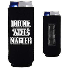 Load image into Gallery viewer, Drunk Wives Matter Magnetic Slim Can Coolie