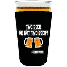 Load image into Gallery viewer, pint glass koozie with two beer or not two beer design