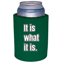 Load image into Gallery viewer, It Is What It Is Thick Foam "Old School" Can Coolie