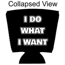 Load image into Gallery viewer, I Do What I Want Party Cup Coolie