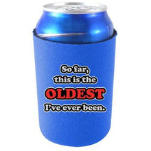 Load image into Gallery viewer, Oldest I've Ever Been Can Coolie