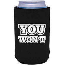 Load image into Gallery viewer, You Won't Can Coolie